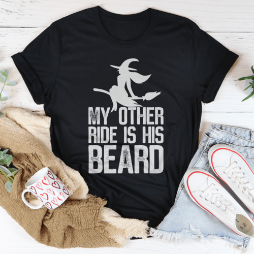 My Other Ride Is His Beard Tee