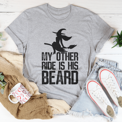 My Other Ride Is His Beard Tee